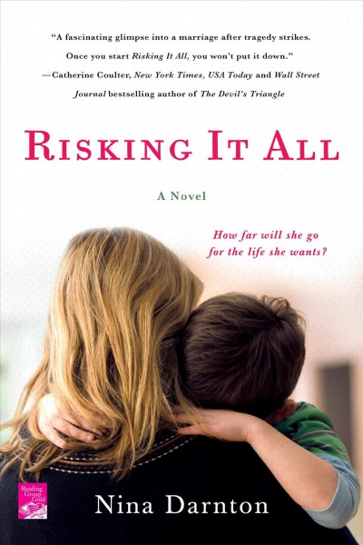 Risking it all : [a novel] / Nina Darnton.