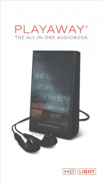 The Day She Disappeared / Christobel Kent.