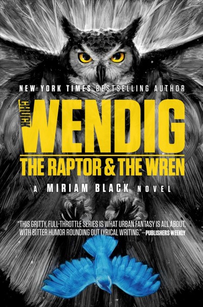 The raptor & the wren / Chuck Wendig.