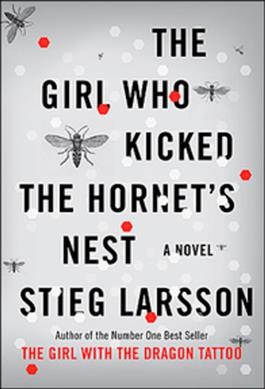The girl who kicked the hornet's nest / Stieg Larsson ; translated from the Swedish by Reg Keeland.