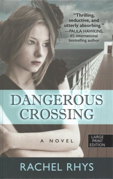 A dangerous crossing : a novel / Rachel Rhys.
