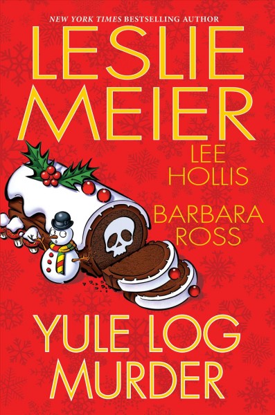Yule log murder / Leslie Meier, Lee Hollis, Barbara Ross.