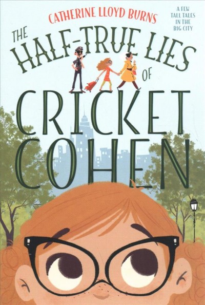 The half-true lies of Cricket Cohen / Catherine Lloyd Burns.