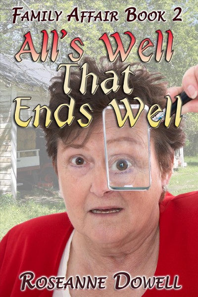 All's well that ends well / Roseanne Dowell.