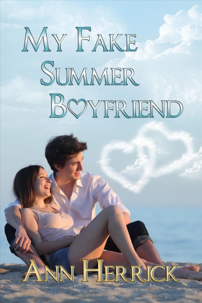 My fake summer boyfriend / by Ann Herrick.