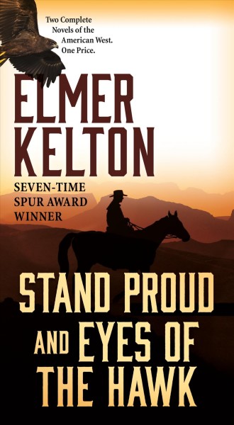 Stand proud ; and, Eyes of the hawk / Elmer Kelton.