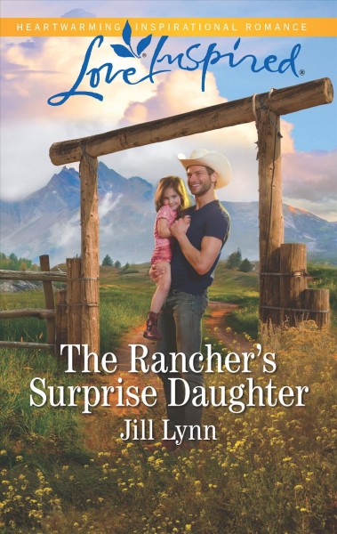 The rancher's surprise daughter / Jill Lynn.