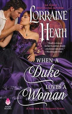 When a duke loves a woman / Lorraine Heath.