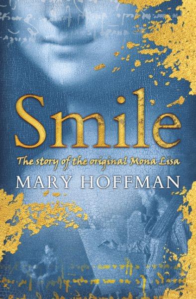 Smile : The Story of the Original Mona Lisa / Mary Hoffman