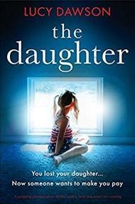 The daughter / Lucy Dawson.
