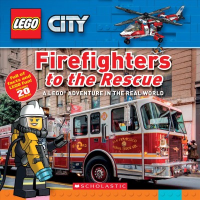 Firefighters to the rescue : a Lego adventure in the real world / [Penelope Arlon].