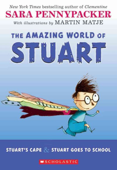 The amazing world of Stuart / Sara Pennypacker ; with illustrations by Martin Matje.