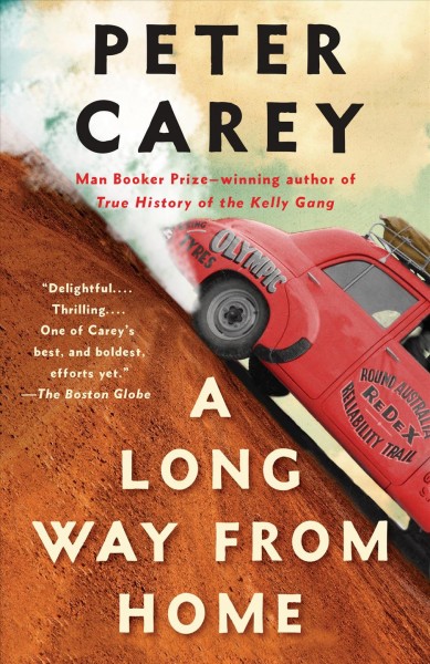 A Long Way from Home / Peter Carey.