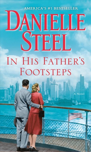 In his father's footsteps [electronic resource] : A Novel. Danielle Steel.