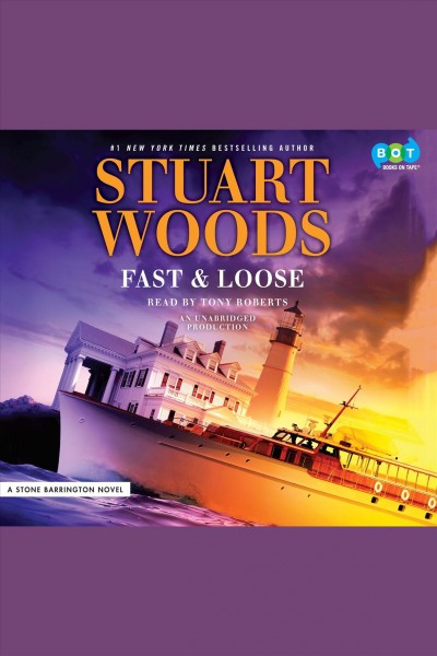 Fast & loose [electronic resource] : Stone Barrington Series, Book 41. Stuart Woods.