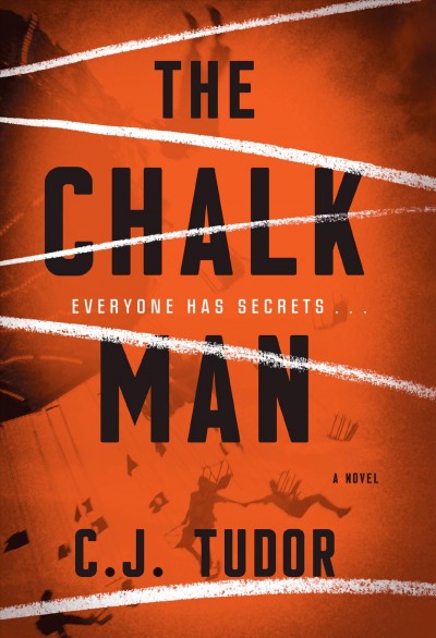 The chalk man : a novel / C.J. Tudor.
