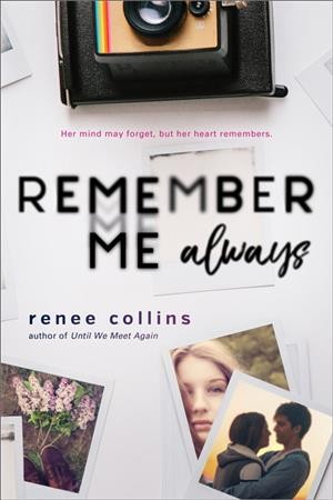 Remember me always / Renee Collins.