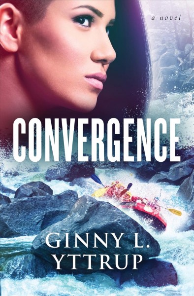 Convergence / Ginny L. Yttrup.