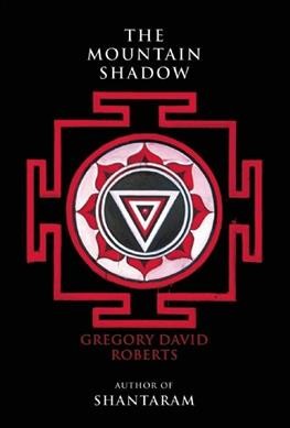 The mountain shadow / Gregory David Roberts.