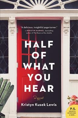 Half of What You Hear : A Novel.