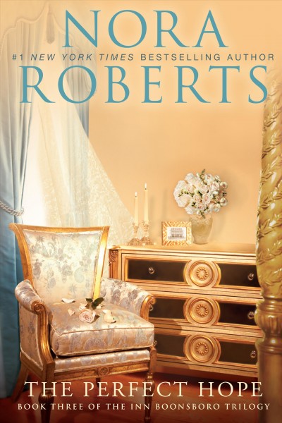 The perfect hope : book three of the inn BoonsBoro trilogy / Nora Roberts.