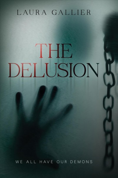 The delusion  / Laura Gallier.