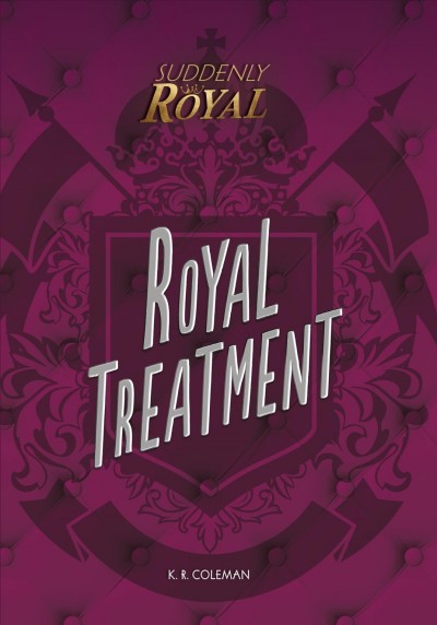 Royal treatment / K.R. Coleman.