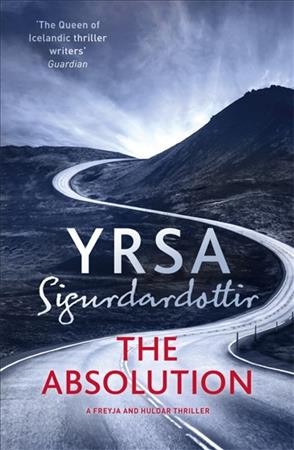 The absolution / Yrsa Sigurdardóttir ; translated from the Icelandic by Victoria Cribb.