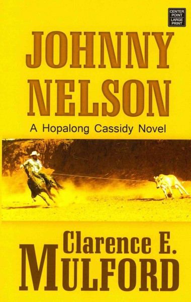 Johnny Nelson / Clarence E. Mulford.