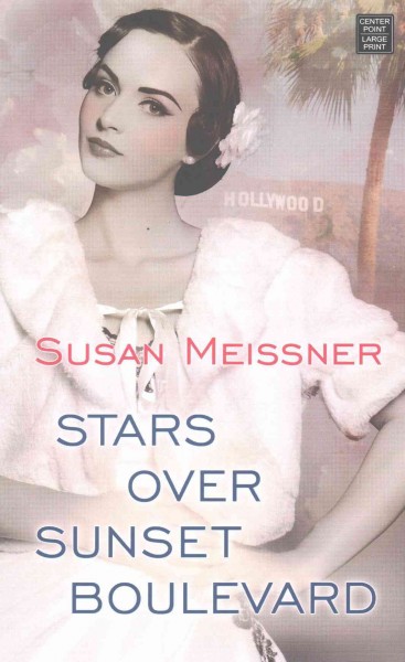Stars over Sunset Boulevard / Susan Meissner.