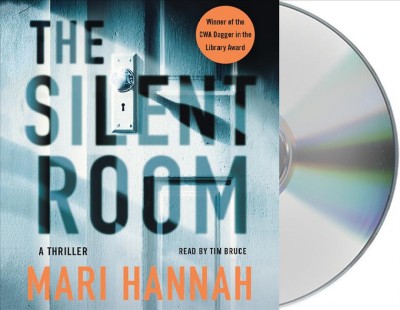 The Silent Room : Mari Hannah: read by Tim Bruce.