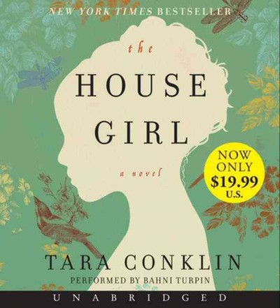 The house girl [sound recording] : a novel / Tara Conklin.