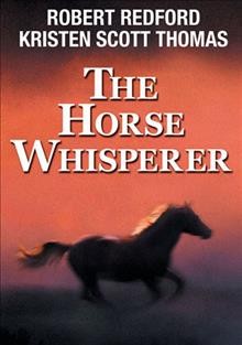 The horse whisperer [videorecording] / Touchstone Pictures presents a Wildwood Enterprises production.
