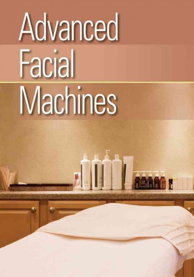 Advanced facial machines [videorecording].