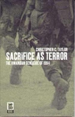 Sacrifice as terror : the Rwandan genocide of 1994 / Christopher C. Taylor.