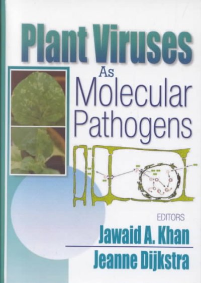 Plant viruses as molecular pathogens / Jawaid A. Khan, Jeanne Dijkstra, editors.