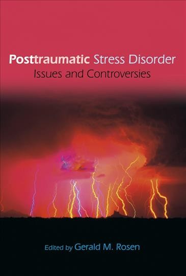 Posttraumatic stress disorder [electronic resource] : issues and controversies / edited by Gerald Rosen.