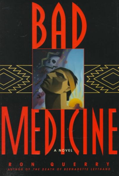 Bad medicine / Ron Querry.