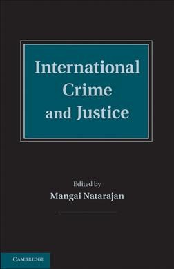 International crime and justice / edited by Mangai Natarajan.