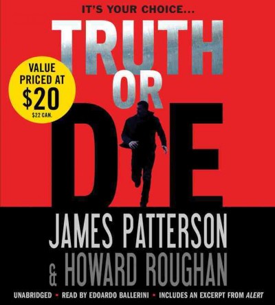 Truth or die [sound recording] / James Patterson & Howard Roughan.
