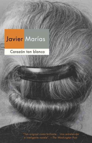 Corazón tan blanco / Javier Marías ; prólogo de Elide Pittarello.