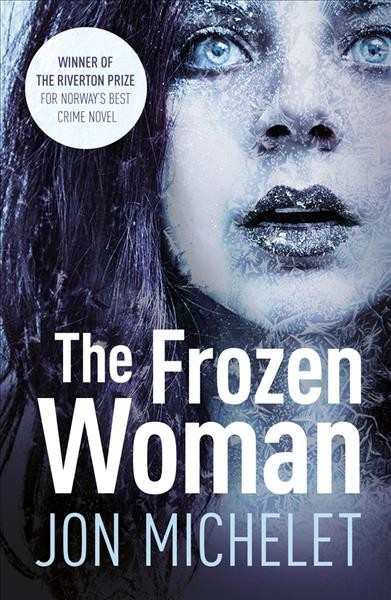 The frozen woman / Jon Michelet ; translation by Don Bartlett.