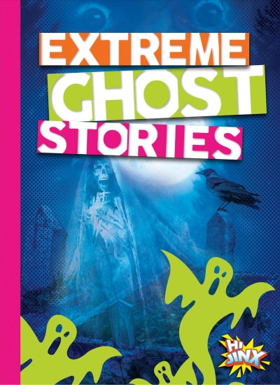 Extreme ghost stories / Thomas Kingsley Troupe.