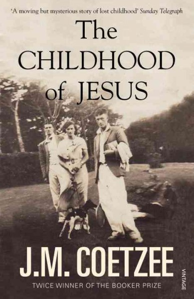 The childhood of Jesus / J.M. Coetzee.