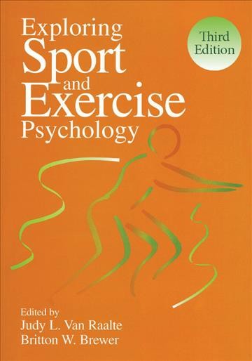 Exploring sport and exercise psychology / edited by Judy L. Van Raalte, Britton W. Brewer.