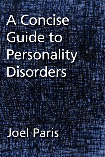 A concise guide to personality disorders / Joel Paris.