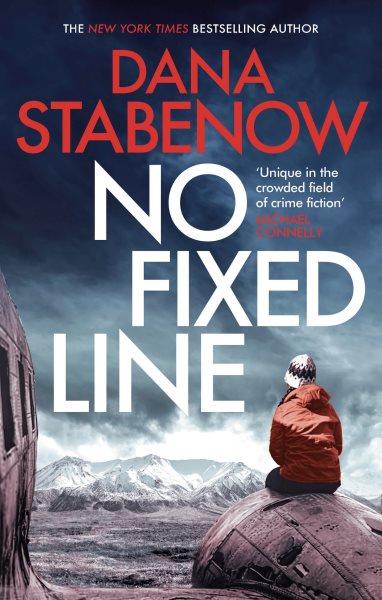 No fixed line / Kate Shugak series / Book 22 / Dana Stabenow.