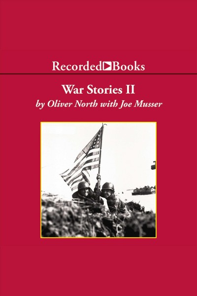 War stories II [electronic resource] : heroism in the Pacific / Oliver North.