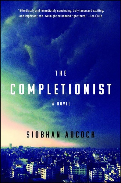 The completionist : a novel / Siobhan Adcock.