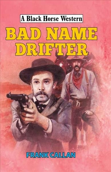 Bad name drifter / Frank Callan.